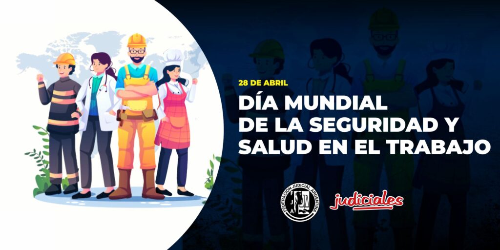 28 DE ABRIL – DÍA MUNDIAL DE LA SEGURIDAD Y SALUD EN EL TRABAJO ...