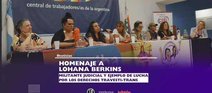 HOMENAJE A LOHANA BERKINS: MILITANTE JUDICIAL Y EJEMPLO DE LUCHA POR LOS DERECHOS TRAVESTI-TRANS